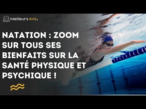 Natation ; zoom sur tous ses bienfaits sur la santé physique et psychique